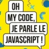 Oh my code, je parle le JavaScript !, Sonia Baibou