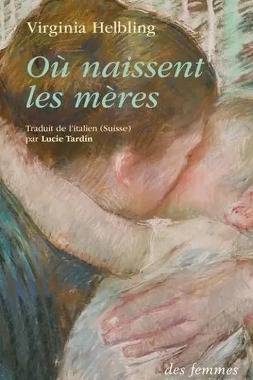 Où naissent les mères, Virginia Helbling