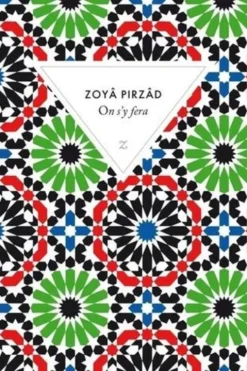 On s'y fera, Zoyâ Pirzâd