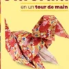Origami en un tour de main, Marc Kirschenbaum