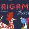Origamis faciles. Plus de 20 modèles, Beatriz De Rivera Marinel-Lo