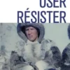 Oser, résister, Jean Malaurie