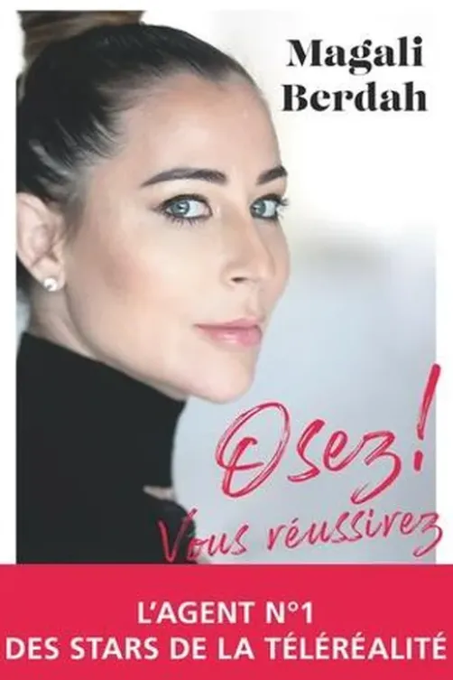 Osez ! Vous réussirez, Magali Berdah