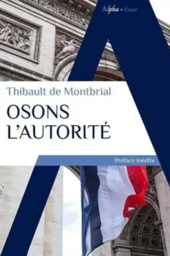Osons l'autorité, Thibault de Montbrial