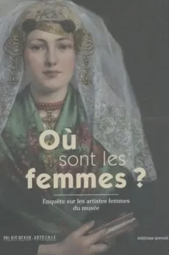 Où sont les femmes ? Enquête sur les artistes femmes du musée, Camille Belvèze