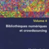 Outils et usages numériques. Volume 4, Bibliothèques numériques et crowdsourcing, Mathieu Andro
