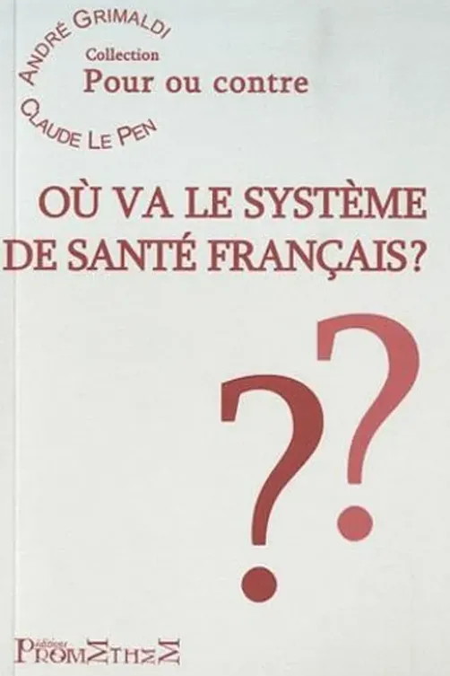 Où va le système de santé français ?, André Grimaldi
