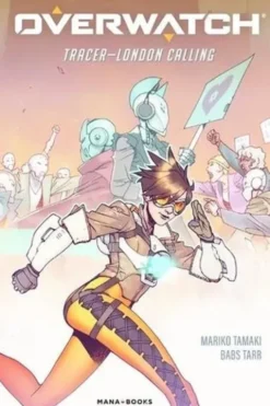 Overwatch : Tracer - London Calling, Mariko Tamaki
