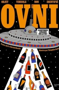 OVNI Objet vinicole non identifié. 50 histoires lunaires sur le vin, Fabrizio Buccella