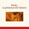 Paolo, la présence de l'absent, René Guitton