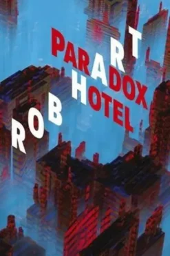Paradox Hotel, Rob Hart
