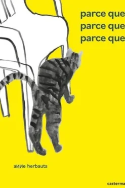 Parce que parce que parce que, Anne Herbauts