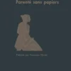 Parenté sans papiers, Frédérique Fogel
