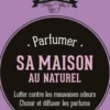 Parfumer sa maison au naturel, Sophie Fabre