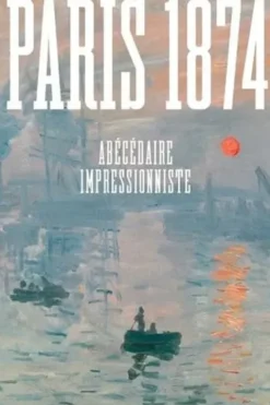 Paris 1874. Abécédaire impressionniste, Sylvie Patry