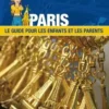 Paris. Le guide pour les enfants et les parents, Itak éditions