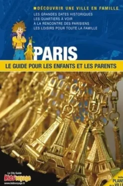 Paris. Le guide pour les enfants et les parents, Itak éditions