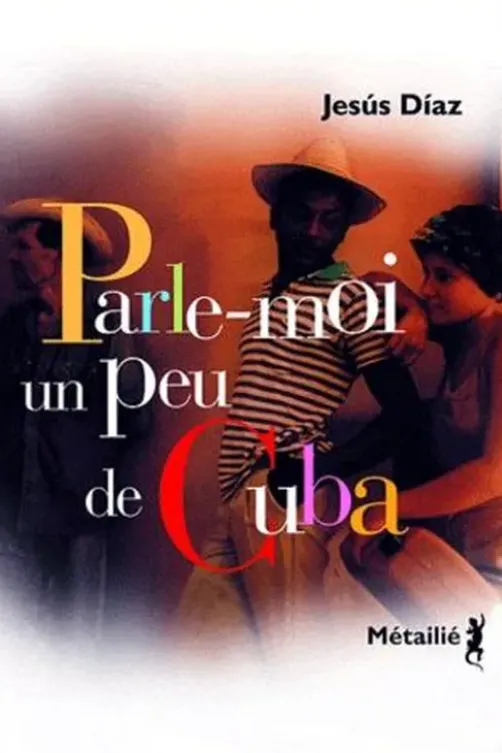 Parle-moi un peu de Cuba, Jesus Diaz