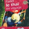 Parler le thaï en voyage. Avec 1 Plan détachable, Harrap