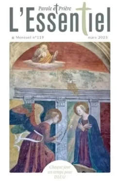 Parole et Prière L'Essentiel N° 119, mars 2023, Loïc Mérian