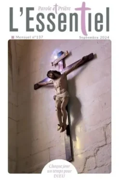 Parole et Prière L'Essentiel N° 137, septembre 2024, Artège