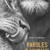 Paroles d'animaux. Ecouter ce qu'ils ont à nous dire, Karine-Lou Matignon