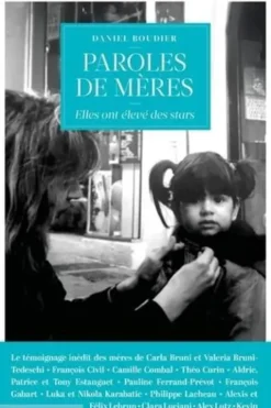 Paroles de mères. Elles ont élevé des stars, Daniel Boudier