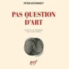 Pas question d'art, Péter Esterhàzy