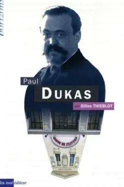 Paul Dukas, Gilles Thieblot