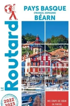 Pays basque (France, Espagne), Béarn. Edition 2022-2023, Le Routard