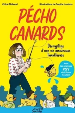 Pécho Canards. Décryptage d'une vie amoureuse tumultueuse, Chloé Thibaud