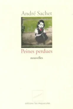 Peines perdues, André Sachet