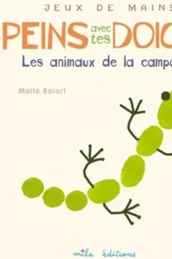 Peins avec tes doigts. Les animaux de la campagne, Maïté Balart