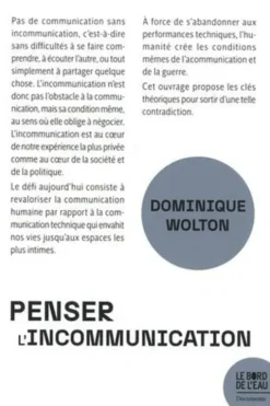 Penser l'incommunication, Dominique Wolton