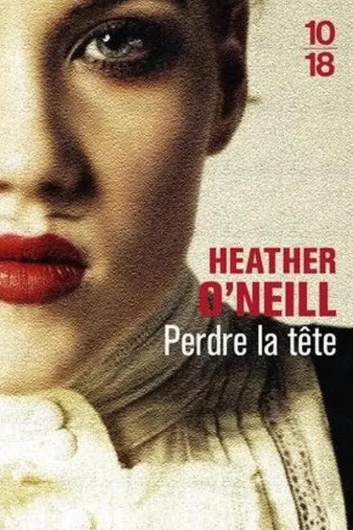 Perdre la tête, Heather O'Neill