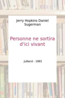 Personne ne sortira d'ici vivant, Jerry Hopkins