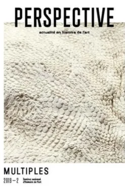 Perspective : actualité en histoire de l'art, 2019-2. Multiples, INHA