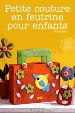 Petite couture en feutrine pour enfants, Nadia Michot