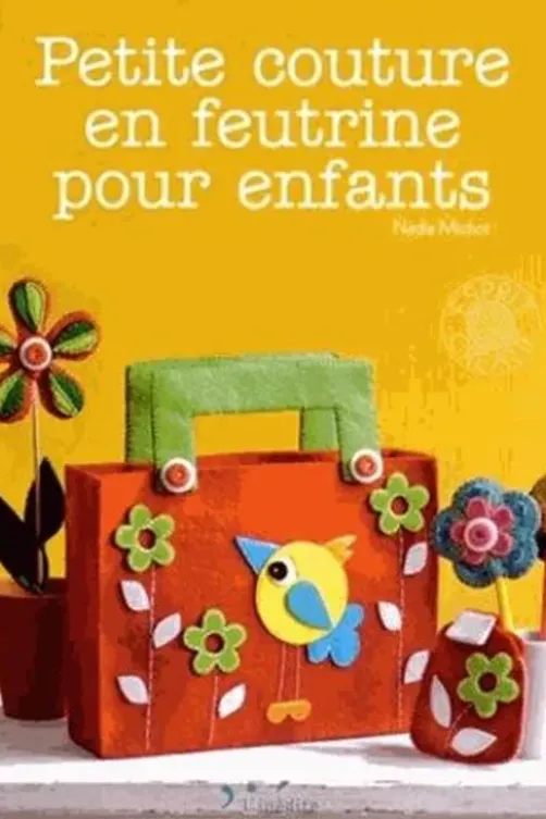 Petite couture en feutrine pour enfants, Nadia Michot