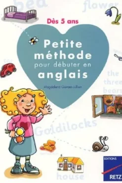 Petite méthode pour débuter en anglais dès 5 ans. Avec 1 CD audio, Magdalena Guirao-Jullien