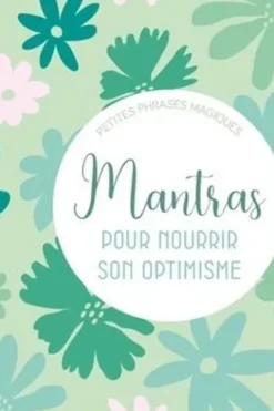 Petites phrases magiques Mantras pour nourrir son optimisme, Merci les livres