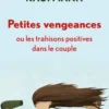 Petites vengeances ou les trahisons positives dans le couple, Jean-Claude Kaufmann