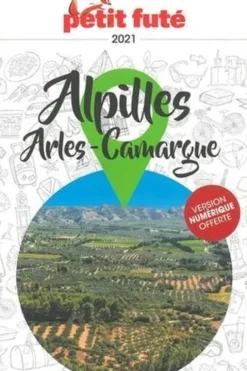 Petit Futé Alpilles, Arles, Camargue. Edition 2021