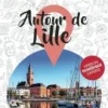 Petit Futé Autour de Lille. Edition 2024