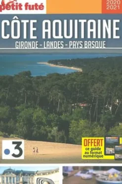 Petit Futé Côte Aquitaine. Gironde, Landes, Pays basque, Edition 2020-2021