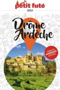 Petit Futé Drôme - Ardèche. Edition 2024