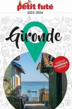 Petit Futé Gironde. Edition 2023-2024