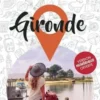 Petit Futé Gironde. Edition 2025-2026