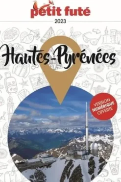 Petit Futé Hautes-Pyrénées. Edition 2023