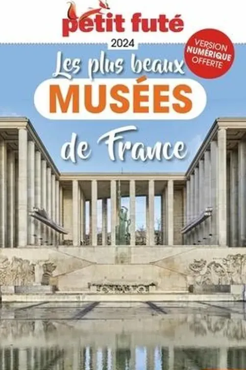 Petit Futé Les plus beaux musées de France. Edition 2024